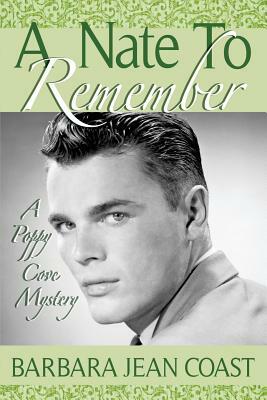 A Nate to Remember: A Poppy Cove Mystery by Barbara Jean Coast