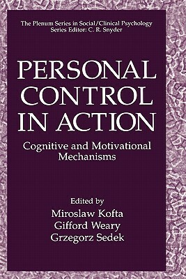 Personal Control in Action: Cognitive and Motivational Mechanisms by 