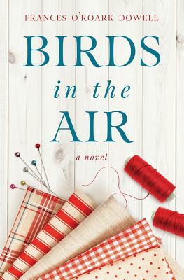 Birds in the Air by Frances O'Roark Dowell