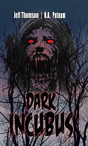 Dark Incubus by N.A. Putnam, Jeff Thomson