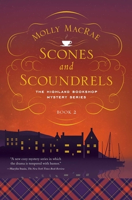 Scones and Scoundrels: The Highland Bookshop Mystery Series: Book 2 by Molly MacRae