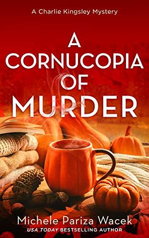 A Cornucopia of Murder by Michele Pariza Wacek
