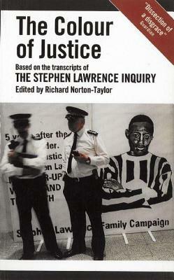 The Colour of Justice: Based on the Transcripts of the Stephen Lawrence Inquiry by 