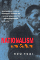 Nationalism And Culture by Ray E. Chase, Rudolf Rocker