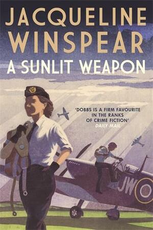 A Sunlit Weapon by Jacqueline Winspear