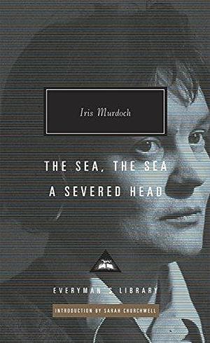 The Sea, The Sea & A Severed Head by Iris Murdoch, Iris Murdoch