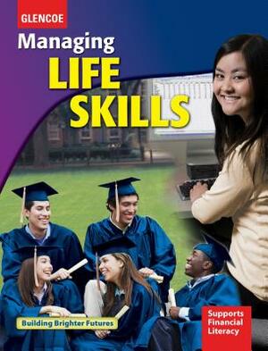 Managing Life Skills, Student Edition by McGraw-Hill