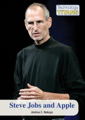 Steve Jobs and Apple by Andrea C. Nakaya