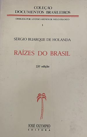 Raízes do Brasil by Pedro Meira Monteiro, G. Harvey Summ, Sérgio Buarque de Holanda
