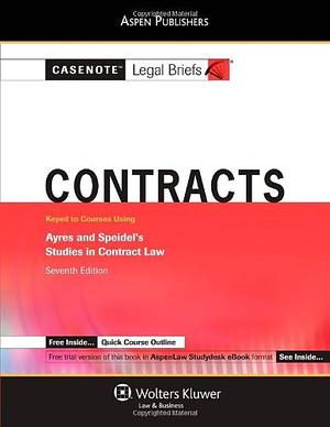 Contracts: Keyed to Courses Using Ayres and Speidel's Studies in Contract Law by Casenote Legal Briefs