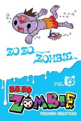 Zo Zo Zombie, Vol. 6 by Yasunari Nagatoshi