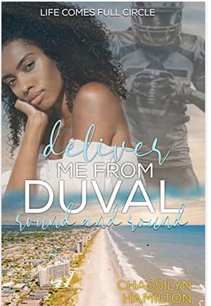 Deliver Me from Duval: Round and Round (The Duval Series Book 3) by Chassilyn Hamilton