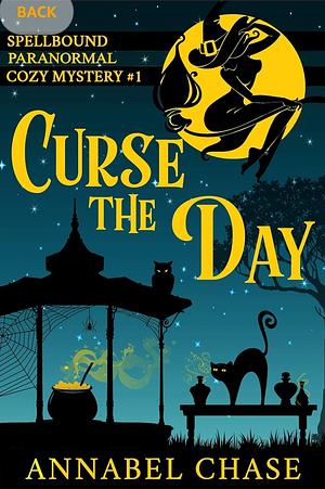 Curse the Day by Annabel Chase