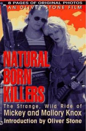 Natural Born Killers by Oliver Stone, John August, Jane Hamsher