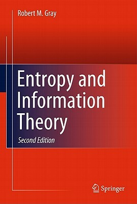 Entropy and Information Theory by Robert M. Gray
