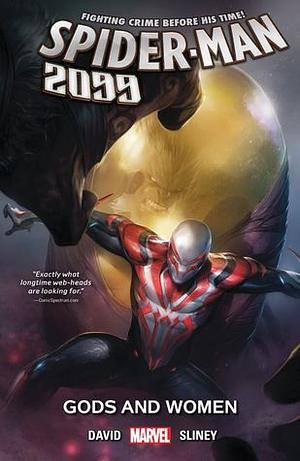 Spider-Man 2099, Volume 4: Gods and Women by Will Sliney, Wil Quintana, Cory Petit, Rachelle Rosenberg, Francesco Mattina, Peter David