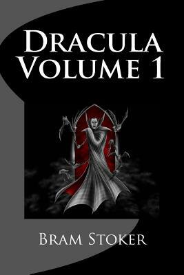 Dracula Volume 1 by Bram Stoker
