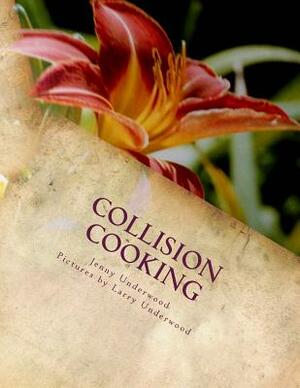 Collision Cooking by Jenny Underwood