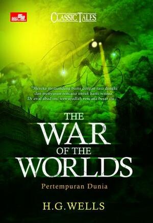 The War of the Worlds - Pertempuran Dunia by H.G. Wells