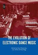 The Evolution of Electronic Dance Music by Tony Rigg, Les Gillon, Ewa Mazierska