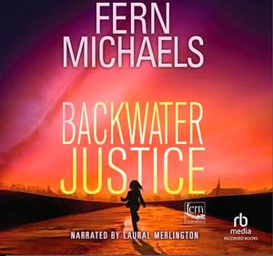 Backwater Justice by Fern Michaels