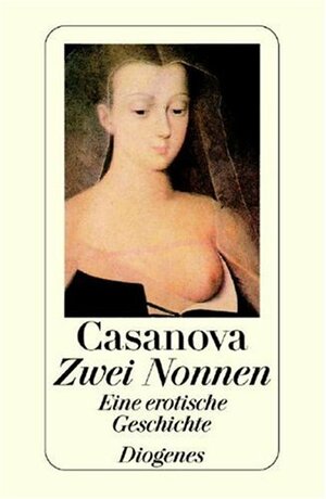 Zwei Nonnen : eine erotische Geschichte by Giacomo Casanova