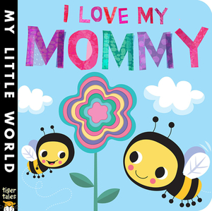 I Love My Mommy by Jonathan Litton