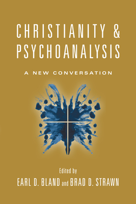 Christianity & Psychoanalysis: A New Conversation by 