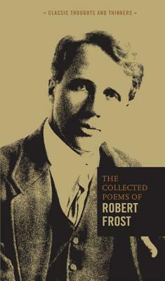 The Collected Poems of Robert Frost by Robert Frost