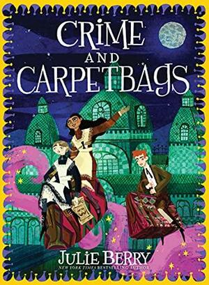 Crime and Carpetbags by Julie Berry