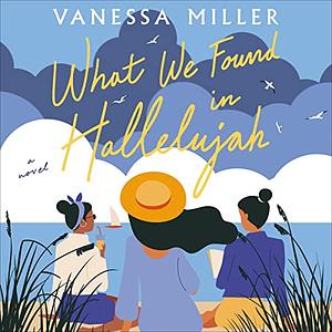 What We Found in Hallelujah by Vanessa Miller