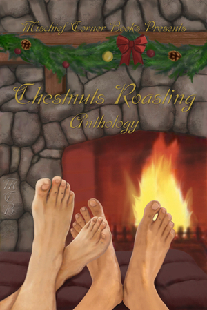 Chesnuts Roasting Anthology by Erika Orrick, Freddy MacKay, Angel Martinez, Silvia Violet, Toni Griffin