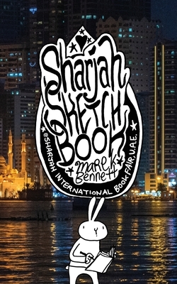 Sharjah Sketchbook by Marek Bennett