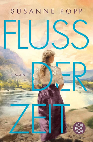 Loreley - Fluss der Zeit: Roman by Susanne Popp