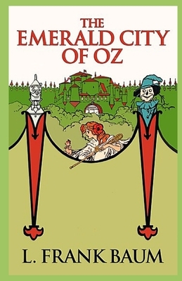 The Emerald City of Oz Illustrated by L. Frank Baum