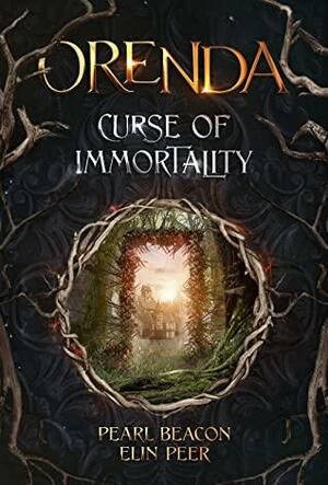 Orenda 1 - Curse of Immortality by Pearl Beacon, Elin Peer