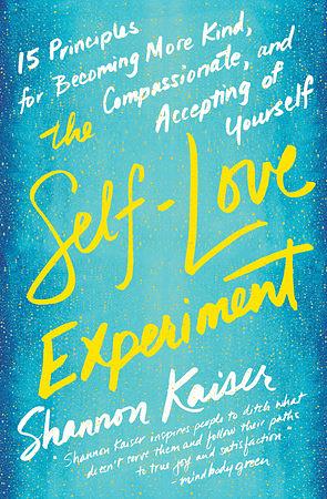 The Self-Love Experiment by Shannon Kaiser