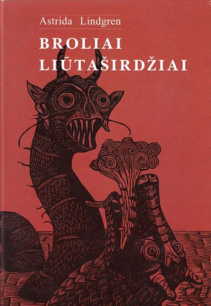 Broliai Liūtaširdžiai by Astrid Lindgren