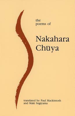 The Poems of Nakahara Chuya by Nakahara Chuya