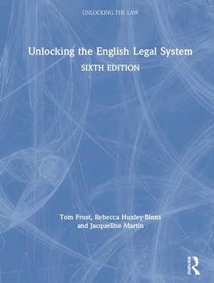 Unlocking the English Legal System by Tom Frost, Jacqueline Martin, Rebecca Huxley-Binns