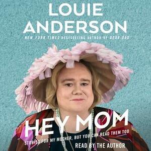 Hey Mom by Louie Anderson