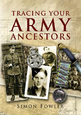 Tracing Your Army Ancestors by Simon Fowler