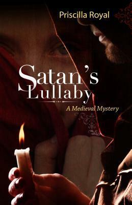 Satan's Lullaby: A Medieval Mystery by Priscilla Royal