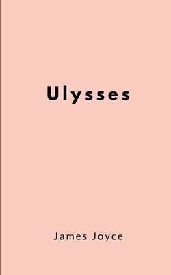 Ulysses by James Joyce by James Joyce