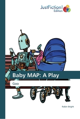 Baby MAP: A Play by Robin Bright