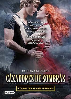 Ciudad de las Almas Perdidas by Cassandra Clare