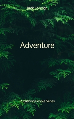 Adventure - Publishing People Series by Jack London