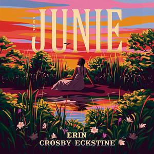 Junie by Erin Crosby Eckstine