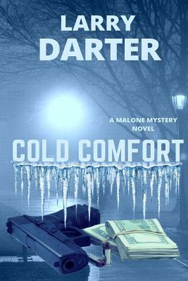 Cold Comfort: A Malone Mystery Novel by Larry Darter