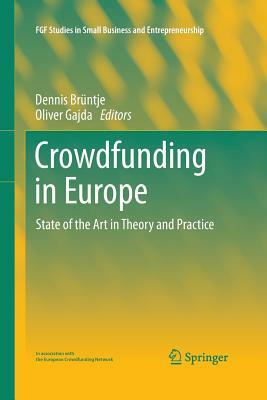 Crowdfunding in Europe: State of the Art in Theory and Practice by 